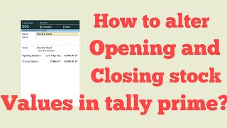 How to Adjust or change opening and closing stock values in tally prime [upl. by Anaihsat997]