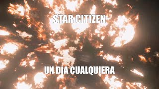 Star Citizen  Un día cualquiera [upl. by Solorac]