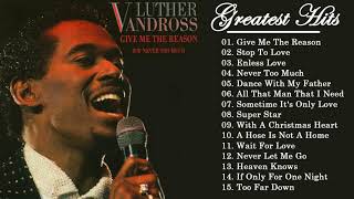 Luther Vandross Best SOngs Playlist Collection  Greatest HIts Full Album Of Luther Vandross [upl. by Yramliw]