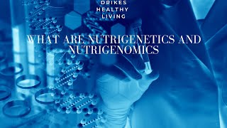 What are Nutrigenetics and Nutrigenomics [upl. by Khichabia401]