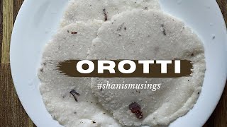 Orotti  ഒറൊട്ടി  Coconut  Rice Roti  Kerala Special  ShanisMusings  Recipe No 23 [upl. by Eiramac]