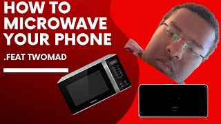 microwaving phone feattwomad [upl. by Low739]