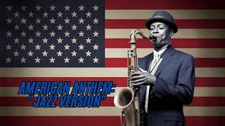 American Anthem quotJazz Versionquot [upl. by Elnore575]