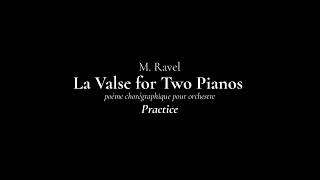 Ravel  La Valse for Two Pianos PRACTICE [upl. by Ecenahs438]