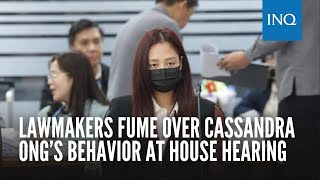 Lawmakers fume over Cassandra Ong’s behavior at House hearing [upl. by Zora]