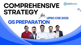 COMPREHENSIVE STRATEGY FOR GS PREPARATION  UPSC CSE 2025  Edukemy [upl. by Sherie]