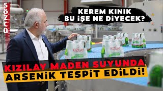 Kızılay Maden Suyunda Arsenik Tespit Edildi Kerem Kınık Bu İşe Ne Diyecek [upl. by Novikoff]