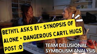 Bethyl Asks 81  Synopsis from Alone  Dangerous Caryl Hugs Post D [upl. by Kluge]