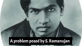 A problem posed by S Ramanujan [upl. by Nauquf]