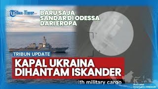 🔴 Kapal Ukraina Dihantam Rudal Iskander di Odessa  Baru Sandar dari Eropa  Update RusiaUkraina [upl. by Klarika342]