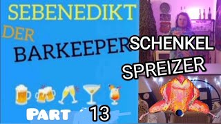 Part 13 SCHRNKEL SPREIZER SEBENEDIKT DER BARKEEPER [upl. by Eiramanad]