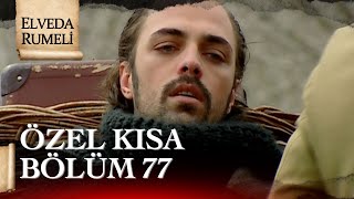 Elveda Rumeli  Özel Kısa Bölüm 77 [upl. by Nrubloc]