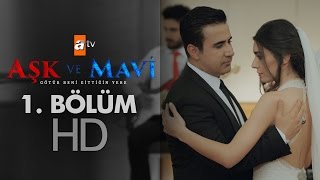 Aşk ve Mavi 1 Bölüm  atv [upl. by Lukey]