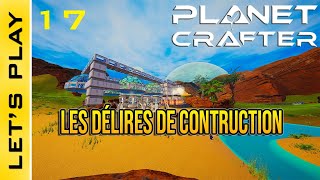 The Planet Crafter  S2  17  Jagrandis la Base  Les délires de Construction de CobraGuru D [upl. by Abbot]