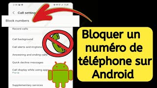 Comment bloquer le numéro de téléphone sur Android  Bloquer des numéros Samsung Galaxy [upl. by Amsed]