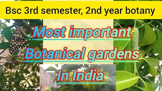 Important Botanical gardens of India  bsc 3rd semester 2nd year botany।।। science [upl. by Anaerb751]