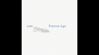 Yote  Forever Ago Album [upl. by Joela]