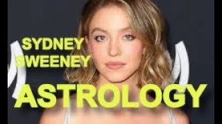 Sydney Sweeney Astrology Reading [upl. by Nirrak865]