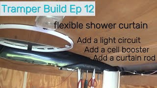 Tramper Build Ep 12 Install flexible shower curtain more lighting cell phone booster etc [upl. by Kuo140]