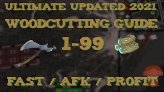 Updated 2021 Ultimate Osrs Woodcutting Guide 199  Fast  Afk  Profit [upl. by Lidstone]