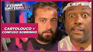 CARTOLOUCO E CONFUSO SOBRINHO  TICARACATICAST  EP 15 [upl. by Block]