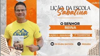 Lição da Escola Sabatina Segunda 15012024 quotO Senhor Reinaquot com Pr Dudu Insta prdudu [upl. by Jamaal]