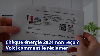 Chèque énergie 2024 non reçu  Voici comment le réclamer [upl. by Giliane]