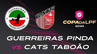 AO VIVO GUERREIRAS PINDA X CATS TABOÃO  COPA DA LPF FEMININO SUB 20 [upl. by Sweatt19]