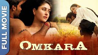 ओमकारा  OMKARA Full Movie  Ajay Devgan Saif Ali Khan Pankaj Tripathi Kareena Kapoor Khan [upl. by Eninnaej]