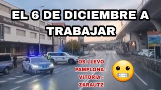 El 6 de Diciembre se Trabaja y Angulas🐍😬 Os llevo a Navarra Vitoria y Zarautz🚀 [upl. by Hamon]