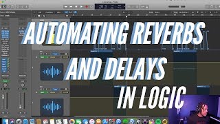 How To Automate Delays And Reverbs In Logic Pro X [upl. by Thurmond]