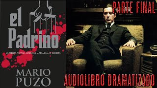 El Padrino  Parte Final  AudioLibro Dramatizado [upl. by Neivad212]