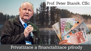 Prof Peter Stanek s Dr Josefem Skálou  o quotfinancializaci přírodyquot i srazu slibotechen ve Vilniusu [upl. by Ehtyaf941]