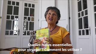 Quelles Huiles essentielles emporter en voyage et comment les utiliser  12 [upl. by Iborian880]