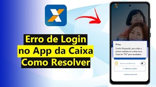 Erro de Login App da Caixa Não Abre  Como Resolver 2024 [upl. by Bancroft]