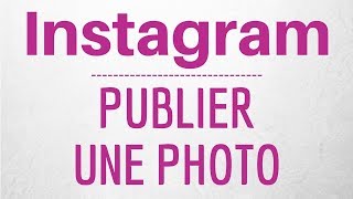 Mettre une photo sur Instagram publier ou partager photo Instagram [upl. by Annayram]