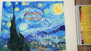 Vincent van Goghs quotThe Starry night quot  Oil pastel [upl. by Rawdon297]