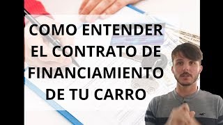 Como entender el contrato de Financiammiento de tu carro [upl. by Eniamzaj]