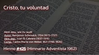 425 Himnario Adventista 1962  Cristo tu voluntad [upl. by Witte]