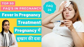 Pregnancy में Fever हो तो क्या करें  Pregnancy में बुखार की दवा  Fever In Pregnancy Treatment [upl. by Ahsiek]