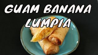 BANANA LUMPIA Turon  Guam Food  Filipino Recipes [upl. by Jakie]