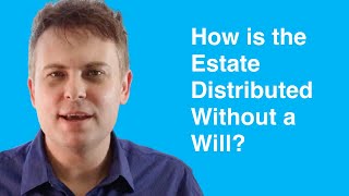 How Is An Estate Distributed Without A Will [upl. by Eiramyma]