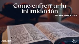 Como enfrentar la intimidación  Fernando Rodríguez [upl. by Otinauj]