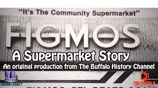 FIGMOS ptl A Supermarket Story 2021  An Original Production of The Buffalo History Channel [upl. by Aniad318]