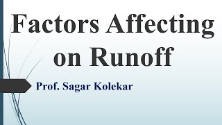 Factors Affecting on Runoff II Runoff Part 2II Hydrology II Prof Sagar Kolekar [upl. by Igal]