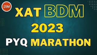 XAT 2023 BDM Marathon  BDM Previous Year Questions  XAT 2024 Prep  2IIM CAT Preparation [upl. by Etnahsa]