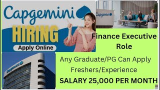 FreshersExp Capgemini Recruitment 2024 For Finance Executive Role Any Graduate PG Can Apply [upl. by Arah]