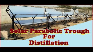 Solar Parabolic Trough collector For Distillation and water purification [upl. by Thissa]