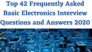 Top 42 Frequently Asked Basic Electronics Interview Questions and Answers 2020For Freshers [upl. by Row]