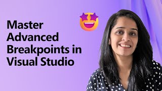 Master Advanced Breakpoints in Visual Studio [upl. by Aniuqaoj128]